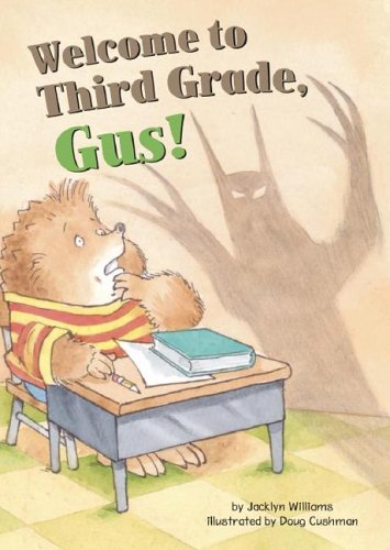 Welcome to Third Grade, Gus! (Gus the Hedgehog)