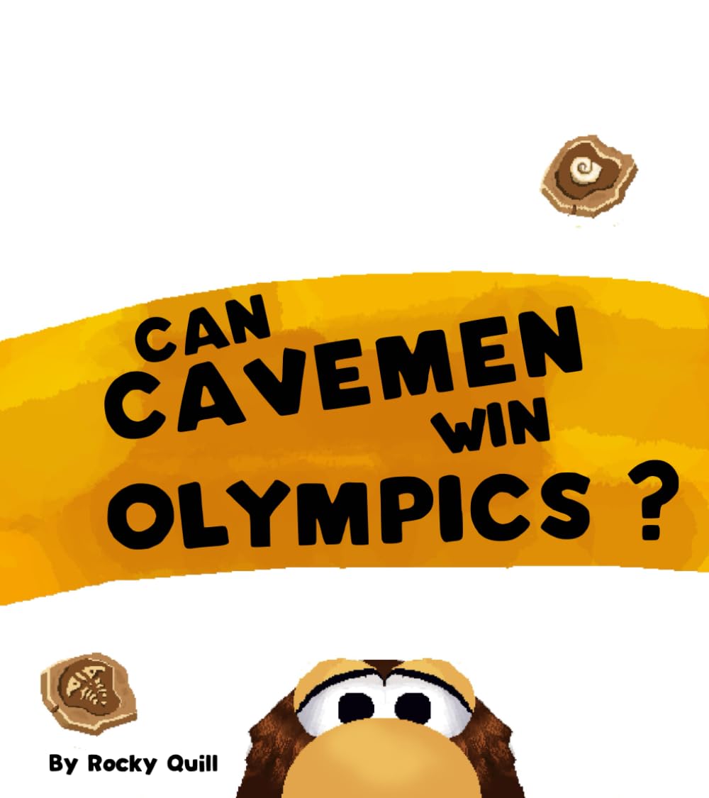 Can a Caveman Win the Olympics? A Funny Children's Book About a Caveman on a Journey to Win His Mother’s Approval