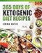 365 Days of Ketogenic Diet Recipes: (Ketogenic, Ketogenic Diet, Ketogenic Cookbook, Keto, For Beginners, Kitchen, Cooking, Diet Plan, Cleanse, Healthy, Low Carb, Paleo, Meals, Whole Food, Weight Loss)
