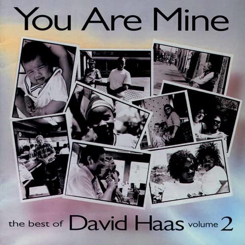 You Are Mine: Best Of David Haas, Vol. 2