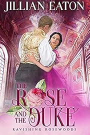 The Rose and the Duke (Ravishing Rosewoods Book 1)