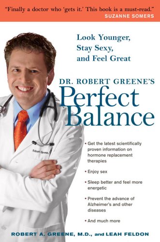 Dr. Robert Greene's Perfect Balance: Look Younger, Stay Sexy, and Feel Great