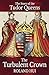 The Turbulent Crown: The Story of the Tudor Queens