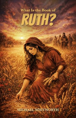 What Is the Book of Ruth? (Kids’ Guides to God’s Word 8)