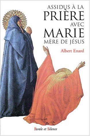 Assidus à la prière avec Marie, mère de Jésus