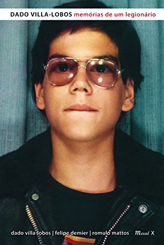 Dado Villa-Lobos - Memórias de um Legionário