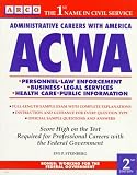 ACWA: Administrative Careers With America (Arco Civil Service Test Tutor)