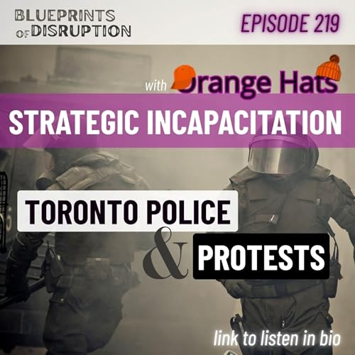 Strategic Incapacitation: Toronto Police and Protests