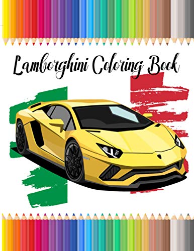 Lamborghini coloring book: Luxury Lamborghini Cars Coloring Book for kids and adults A Stress Relieving and relaxion