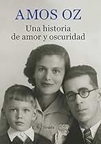 Una historia de amor y oscuridad: 1 (Biblioteca Amos Oz)