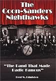 The Coon-Sanders Nighthawks: The Band That Made Radio Famous