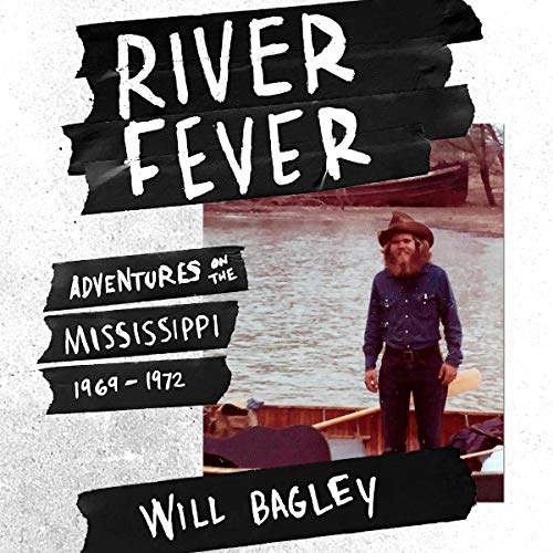 River Fever: Adventures on the Mississippi, 1969-1972 [Written by Will Bagley] episode artwork