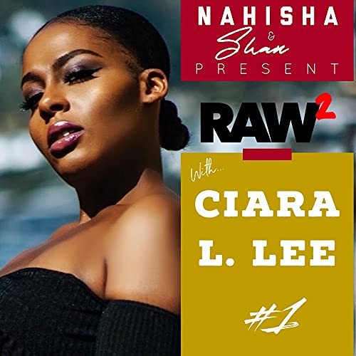 Ciara L. Lee @ the Talking RAW&sup2; Podcast #1
