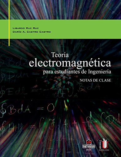 Teoría electromagnética para estudiantes de ingeniería: Notas de clase