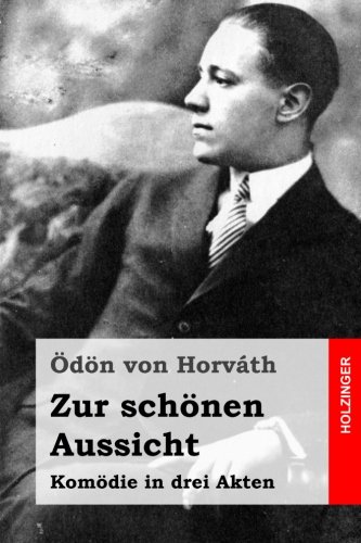 Zur schönen Aussicht: Komödie in drei Akten Zur schönen Aussicht: Komödie in drei Akten