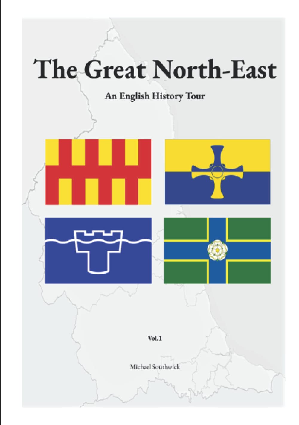 The Great North-East: An English History Tour, Volume 1