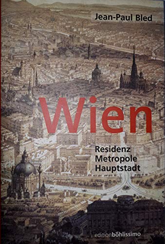 Wien: Residenz - Metropole - Hauptstadt
