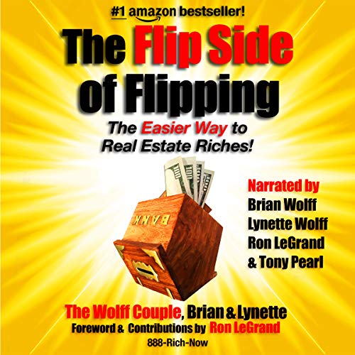 The Flip Side of Flipping: The Easier Way to Real Estate Riches The Flip Side of Flipping: The Easier Way to Real Estate Riches