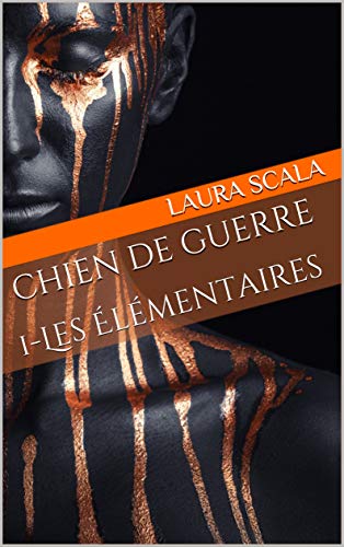Télécharger Chien de Guerre: 1-Les Élémentaires Gratuit