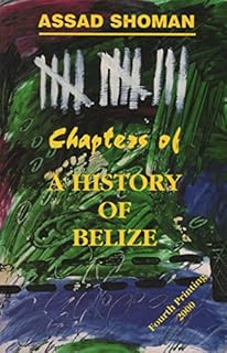 Thirteen Chapters of a History of Belize