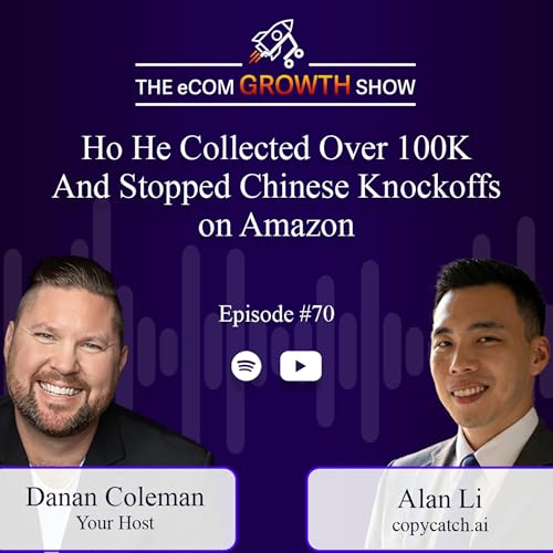 Ep. 70 How He Collected Over 100K and Stopped Chinese Knockoffs on Amazon