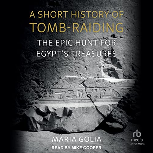 A Short History of Tomb-Raiding by Maria Golia episode artwork