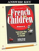 French for Children, Primer A (Answer Key) (English and French Edition) 1600512801 Book Cover
