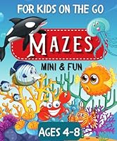 Mini Mazes: On the Go Fun and Challenging Coloring Mazes for Kids Ages 4-8 | Small Size Book for Traveling B0BMSVRHFN Book Cover