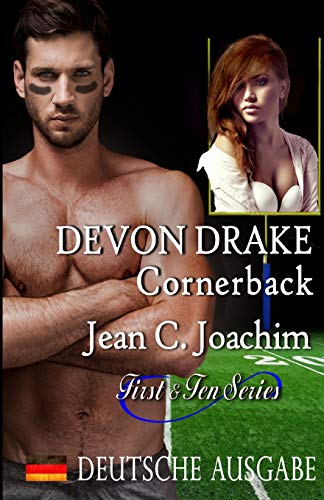 Devon Drake, Cornerback (Deutsche Ausgabe) (First & Ten (Deutsche Ausgabe)) (Germanic Languages Edition)
