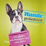  Hundegeständnisse: Ich glaube, wir brauchen eine neue Katze