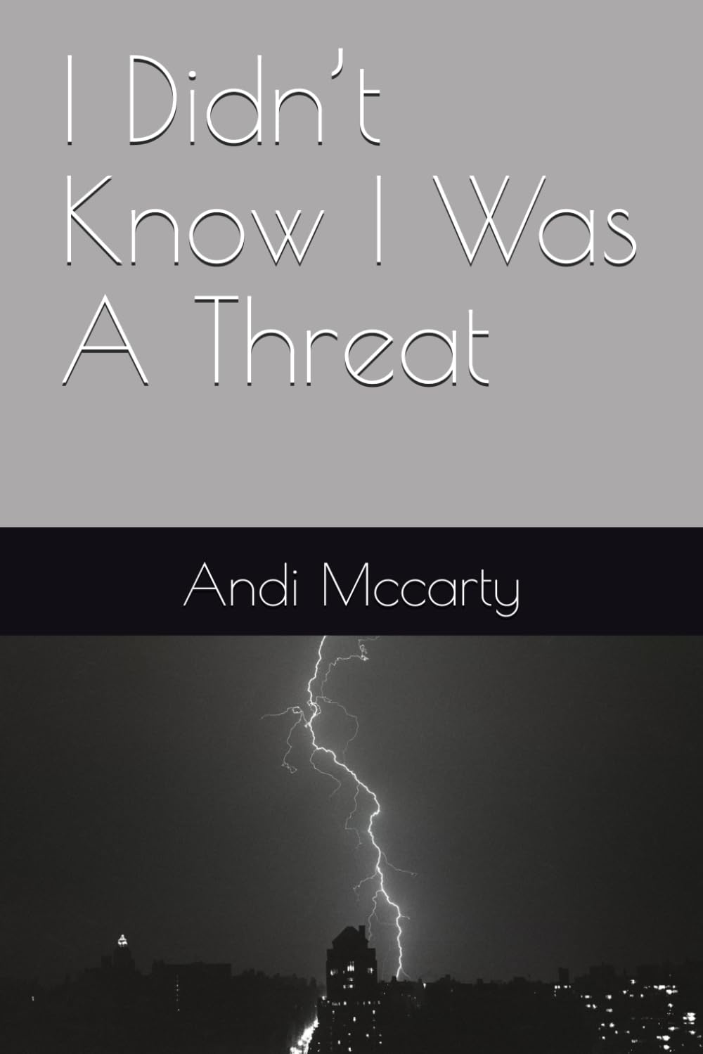 I Didn’t Know I Was A Threat