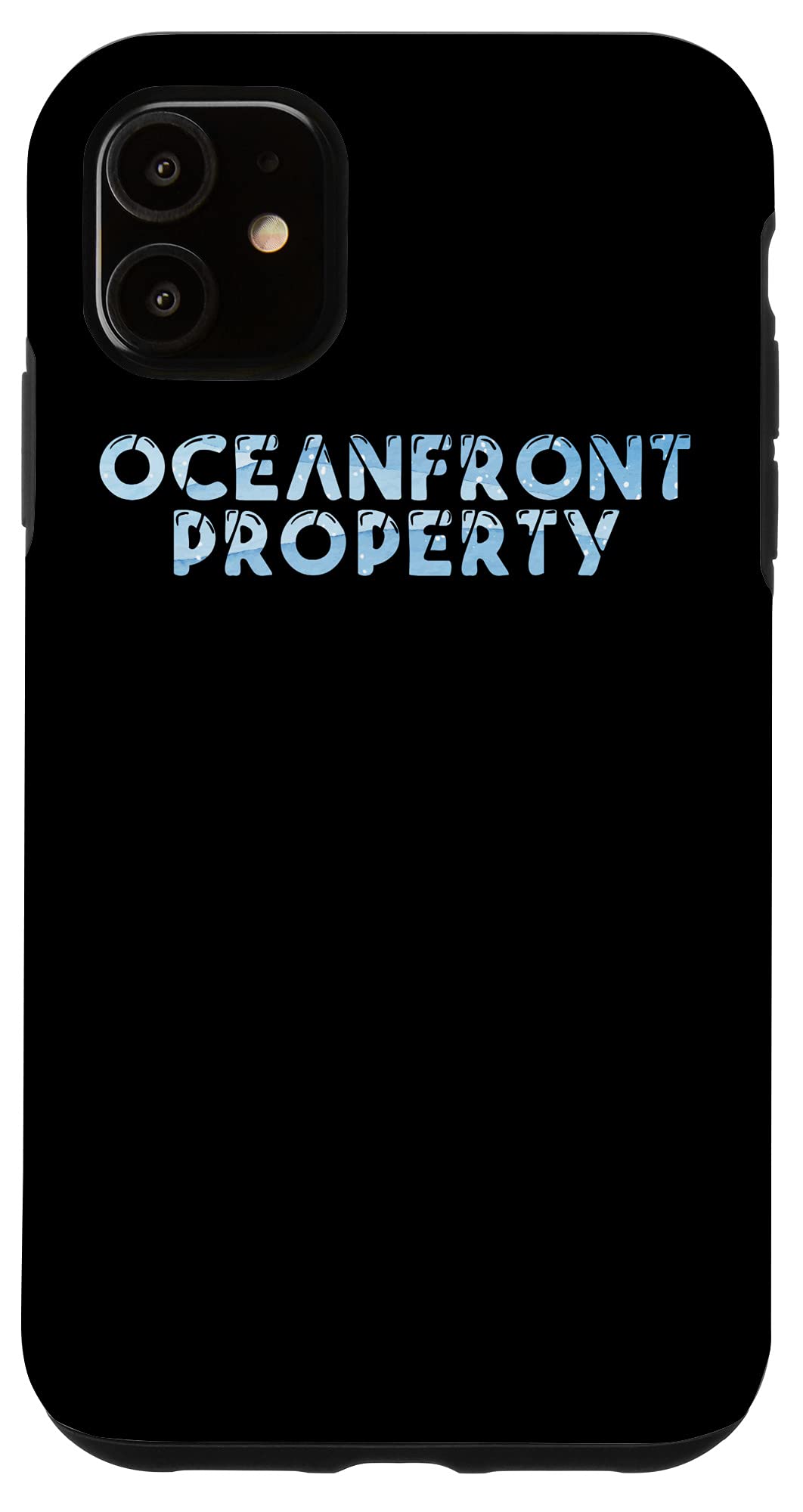 iPhone 11 Oceanfront Property Blue Waves Ocean View Good Water Vibes Case