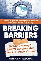 Breaking Barriers: Break Through the Career Blocks Holding You Back B0F5NWBT5M Book Cover