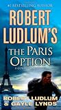 Robert Ludlum's The Paris Option: A Covert-One Novel
