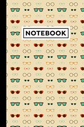 Notebook: Eyeglasses Journal - Eyeglasses Themed Gift For Eye Doctors, Optometry School And Opticians - Eyeglasses Notebook - Size 6" x 9" - 120 Blank Lined Pages With Eyeglasses Themed Borders