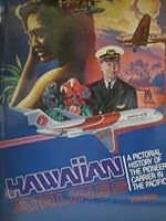Hawaiian Airlines: A pictorial history of the pioneer carrier in the Pacific 0933126816 Book Cover