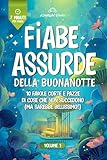 libri fiabe disney per bambini  FIABE ASSURDE DELLA BUONANOTTE: Favole Corte e Pazze di Cose che Non Succedono (Ma Sarebbe Bellissimo!)
