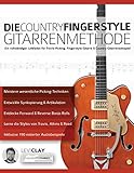 Die Country-Fingerstyle Gitarrenmethode: Ein vollständiger Leitfaden für Travis-Picking, Fingerstyle-Gitarre, & Country-Gitarrensolospiel (Country-Gitarre spielen lernen, Band 2) - Levi Clay, Joseph Alexander 