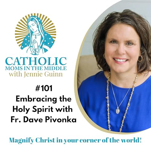 #101 Embracing the Holy Spirit with Fr. Dave Pivonka Podcast Por  arte de portada