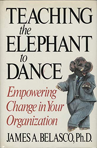 Télécharger Teaching The Elephant To Dance: Empowering Change in Your Organization (English Edition) Livre eBook France