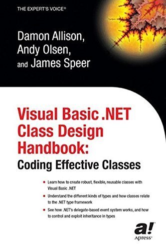 Visual Basic .NET Class Design Handbook: Coding Effective Classes ...