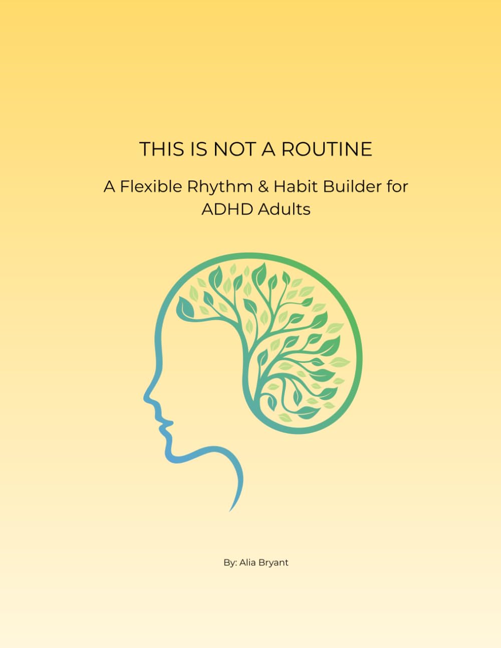 This Is Not A Routine: A Flexible Rhythm & Habit Builder for ADHD Adults