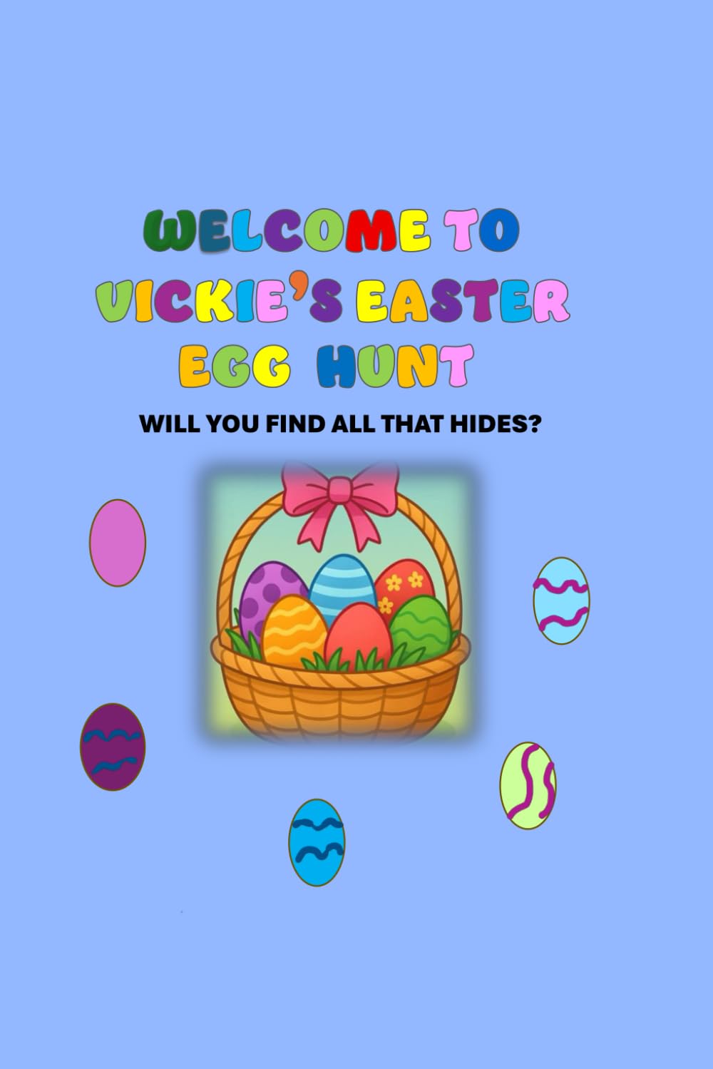 Welcome to Vickie's Easter Egg Hunt: Will You Find All That Hides? (Vickie’s Hunt & Seek Adventures)