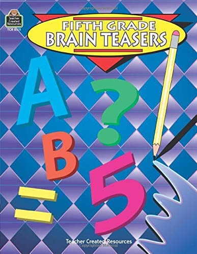 FIFTH GRADE BRAIN TEASERS: GRADE 5 By Carol Teacher Created Resources