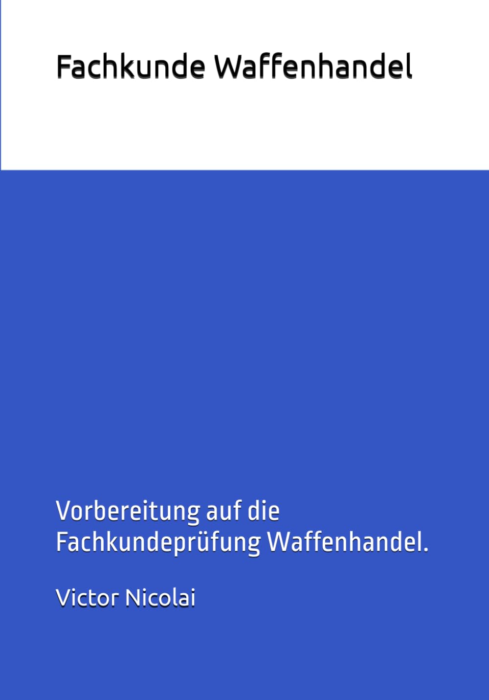 Fachkunde Waffenhandel: Vorbereitung auf die Fachkundeprüfung Waffenhandel.      Paperback – October 29, 2025