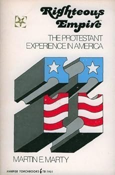 Paperback Righteous empire: The Protestant experience in America (Harper torchbooks ; TB 1931) Book