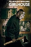 Girlhouse - Töte, was du nicht kriegen kannst! [dt./OV]