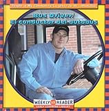  Conductor del Autobus/Bus Driver: El Conductor Del Autobus (People in My Community/LA Gente De Mi Comunidad, Bilingual)