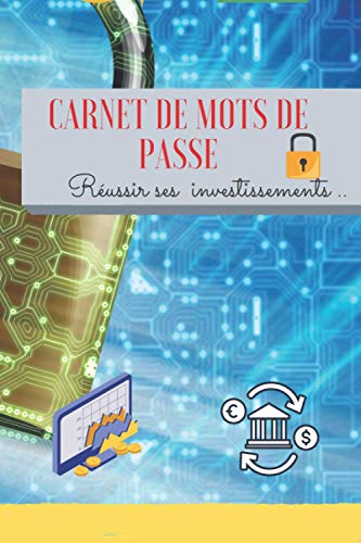  CARNET DE MOT DE PASSE: Cahier / carnet de mot de passe : Wallet cryptomonaire, comptes bancaires, assurance vie..