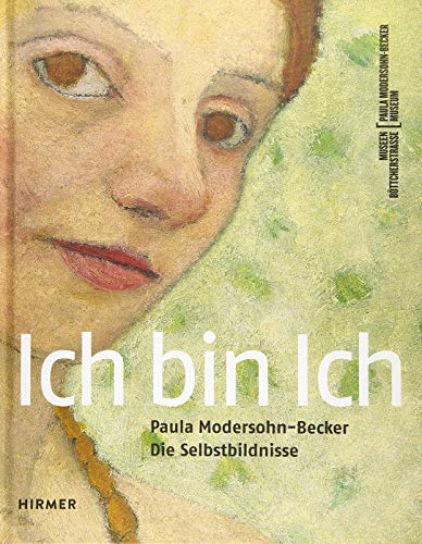 Ich bin Ich: Paula Modersohn-Becker
